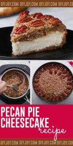 Pecan Pie Recipes - Best Cheesecakes Recipe- Pecan Pie Cheesecake Recipe Idea for Dessert- Fall Desserts for Thanksgiving
